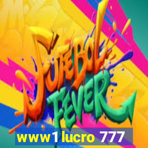 www1 lucro 777